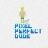 Pixel Perfect Dude