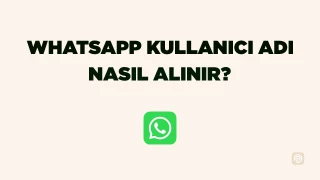 WhatsApp kullanıcı adı alma (nasıl yapılır?)