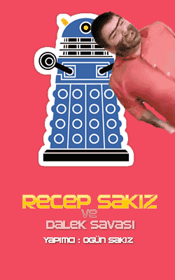 Recep Sakız ve Dalek Savaşları v1.0