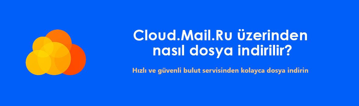 Cloud.Mail.Ru üzerinden dosya indirme