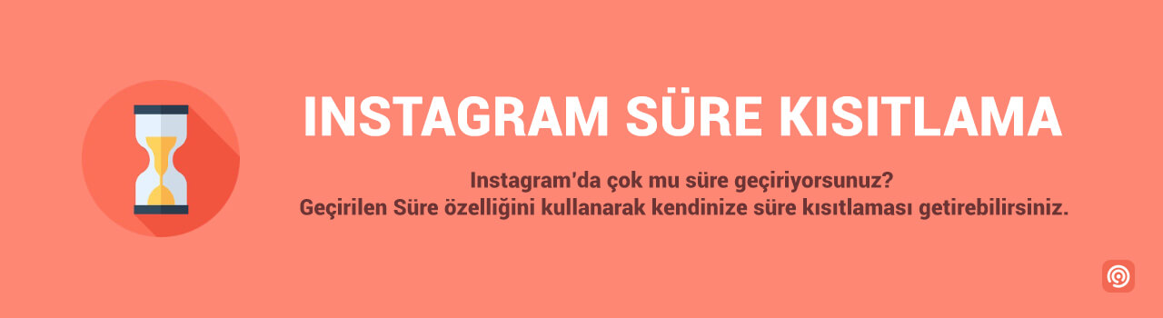 Instagram Süre Kısıtlama nedir, nasıl kullanılır?